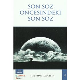 Son Söz Öncesindeki Son Söz - Temirhan Medetbek