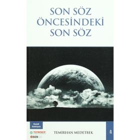 Son Söz Öncesindeki Son Söz - Temirhan Medetbek