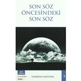 Son Söz Öncesindeki Son Söz - Temirhan Medetbek
