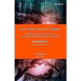 Son Sözü Genom Söyler: Modern Yaşam ile Genlerimiz Arasındaki Çatışma Bizi Nasıl Hasta Eder?