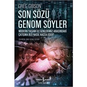 Son Sözü Genom Söyler: Modern Yaşam ile Genlerimiz Arasındaki Çatışma Bizi Nasıl Hasta Eder?