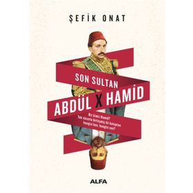 Son Sultan Abdülhamid - Şefik Onat