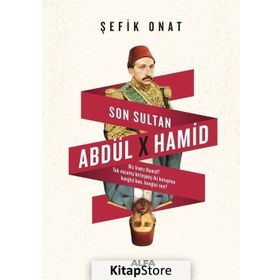 Son Sultan Abdülhamid - Şefik Onat