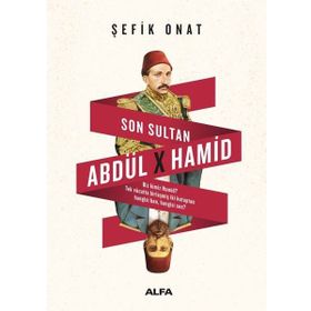 Son Sultan Abdülhamid - Şefik Onat