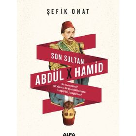 Son Sultan Abdülhamid - Şefik Onat