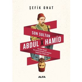 Son Sultan Abdülhamid - Şefik Onat