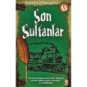 SON SULTANLAR OSMANLI GÜNLÜKLERI - SEVINÇ KUŞOĞLU