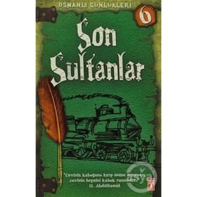 SON SULTANLAR OSMANLI GÜNLÜKLERI - SEVINÇ KUŞOĞLU