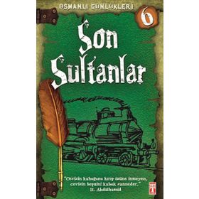 SON SULTANLAR OSMANLI GÜNLÜKLERI - SEVINÇ KUŞOĞLU