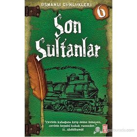 SON SULTANLAR OSMANLI GÜNLÜKLERI - SEVINÇ KUŞOĞLU