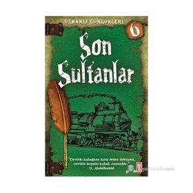 SON SULTANLAR OSMANLI GÜNLÜKLERI - SEVINÇ KUŞOĞLU