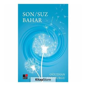Son / Suz Bahar - Oğuzhan Karaburgu