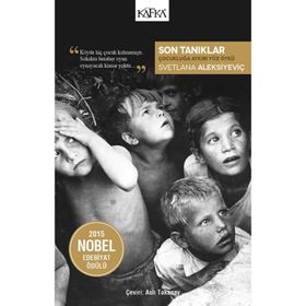 Son Tanıklar Svetlana Aleksiyeviç Kafka Yayınları