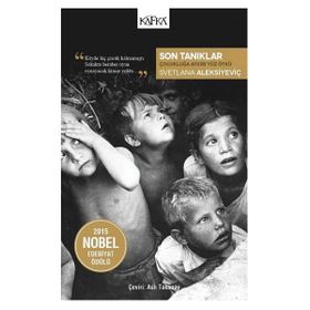 Son Tanıklar Svetlana Aleksiyeviç Kafka Yayınları