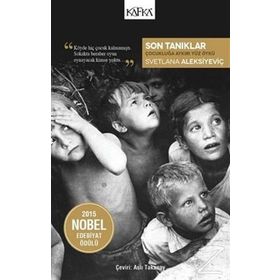 Son Tanıklar Svetlana Aleksiyeviç Kafka Yayınları