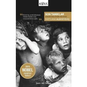 Son Tanıklar Svetlana Aleksiyeviç Kafka Yayınları