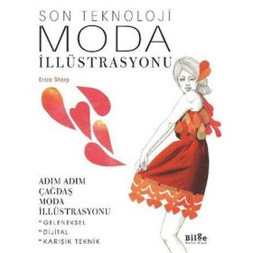 Son Teknoloji Moda İllüstrasyonu - Adım Adım Çağdaş Moda İllüstrasyonu - Bilge Kültür Sanat