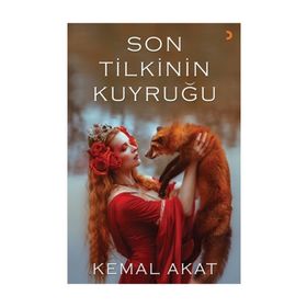 Son Tilkinin Kuyruğu / Kemal Akat