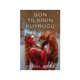 Son Tilkinin Kuyruğu / Kemal Akat