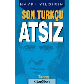 SON TÜRKÇÜ ATSIZ - HAYRI YILDIRIM