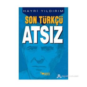 SON TÜRKÇÜ ATSIZ - HAYRI YILDIRIM