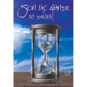Son Üç Günde İki Dakika - Serap Derya Ergül