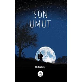 Son Umut - Mustafa Koraş - Elpis Yayınları