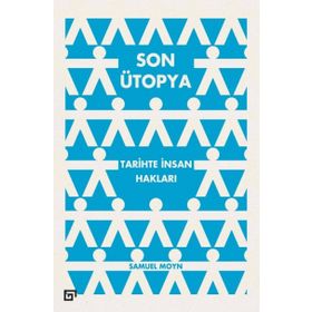 Son Ütopya Tarihte İnsan Hakları - Samuel Moyn