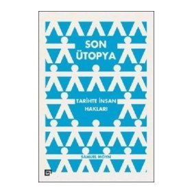 Son Ütopya Tarihte İnsan Hakları - Samuel Moyn