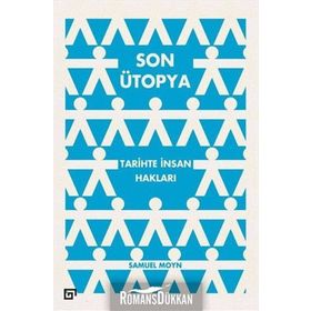 Son Ütopya Tarihte İnsan Hakları - Samuel Moyn