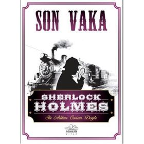 Son Vaka - Sherlock Holmes - Bütün Maceraları 5 - s artur conan doyle