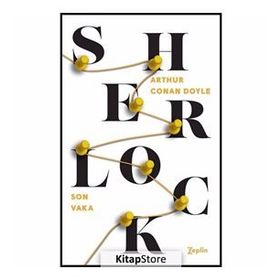 Son Vaka - Sherlock Holmes - Bütün Maceraları 5 - s artur conan doyle