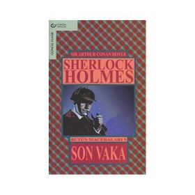 Son Vaka - Sherlock Holmes - Bütün Maceraları 5 - s artur conan doyle