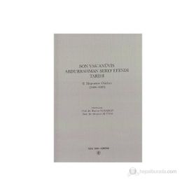 SON VAK'ANÜVİS ABDURRAHMAN ŞEREF EFENDI TARIHI 2. MEŞRUTİYET OLAYLARI (1908 - 1909) - KOLEKTIF