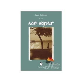 Son Vapur - Ayşe Yetmen