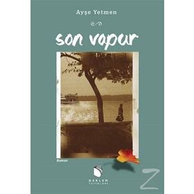 Son Vapur - Ayşe Yetmen