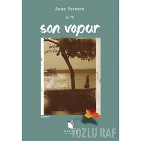 Son Vapur - Ayşe Yetmen