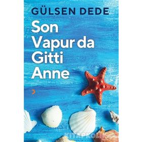 Son Vapur Da Gitti Anne - Gülsen Dede