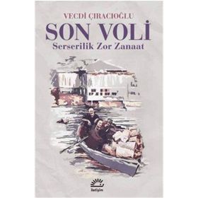 Son Voli Serserilik Zor Zanaat - Vecdi Çıracıoğlu