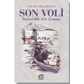 Son Voli Serserilik Zor Zanaat - Vecdi Çıracıoğlu
