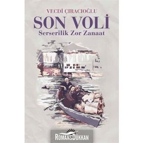 Son Voli Serserilik Zor Zanaat - Vecdi Çıracıoğlu