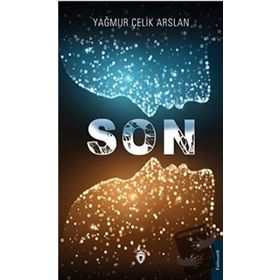 Son - Yağmur Çelik Arslan - Dorlion Yayınevi