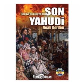 SON YAHUDI İSPANYA'DA ATEŞ VE KAN - NOAH GORDON