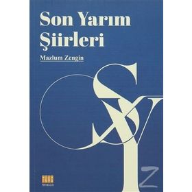 Son Yarım Şiirleri - Mazlum Zengin