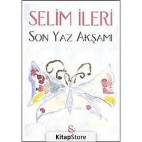 SON YAZ AKŞAMI - SELIM İLERİ