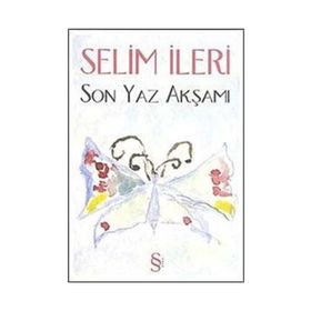 SON YAZ AKŞAMI - SELIM İLERİ