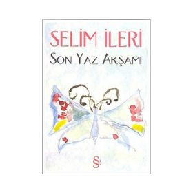 SON YAZ AKŞAMI - SELIM İLERİ