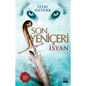 Son Yeniçeri - İsyan - Sıtkı Öztürk