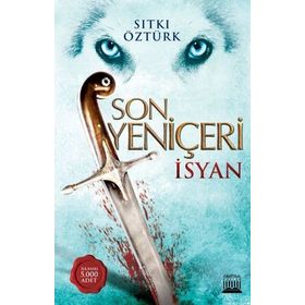 Son Yeniçeri - İsyan - Sıtkı Öztürk