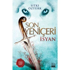 Son Yeniçeri - İsyan - Sıtkı Öztürk